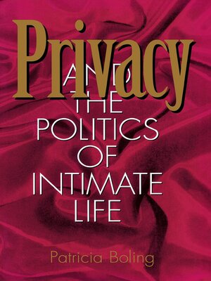 cover image of Privacy and the Politics of Intimate Life